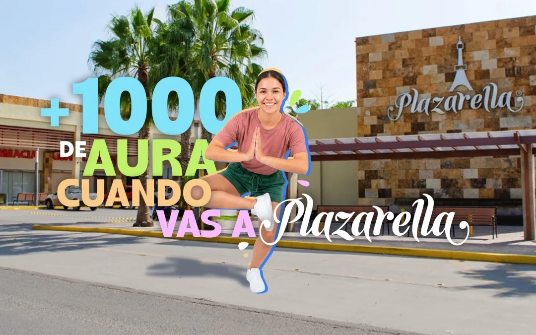 +1,000 de aura cuando vas a Plazarella